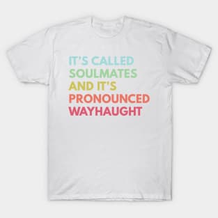 WayHaught Soulmates - Wynonna Earp T-Shirt